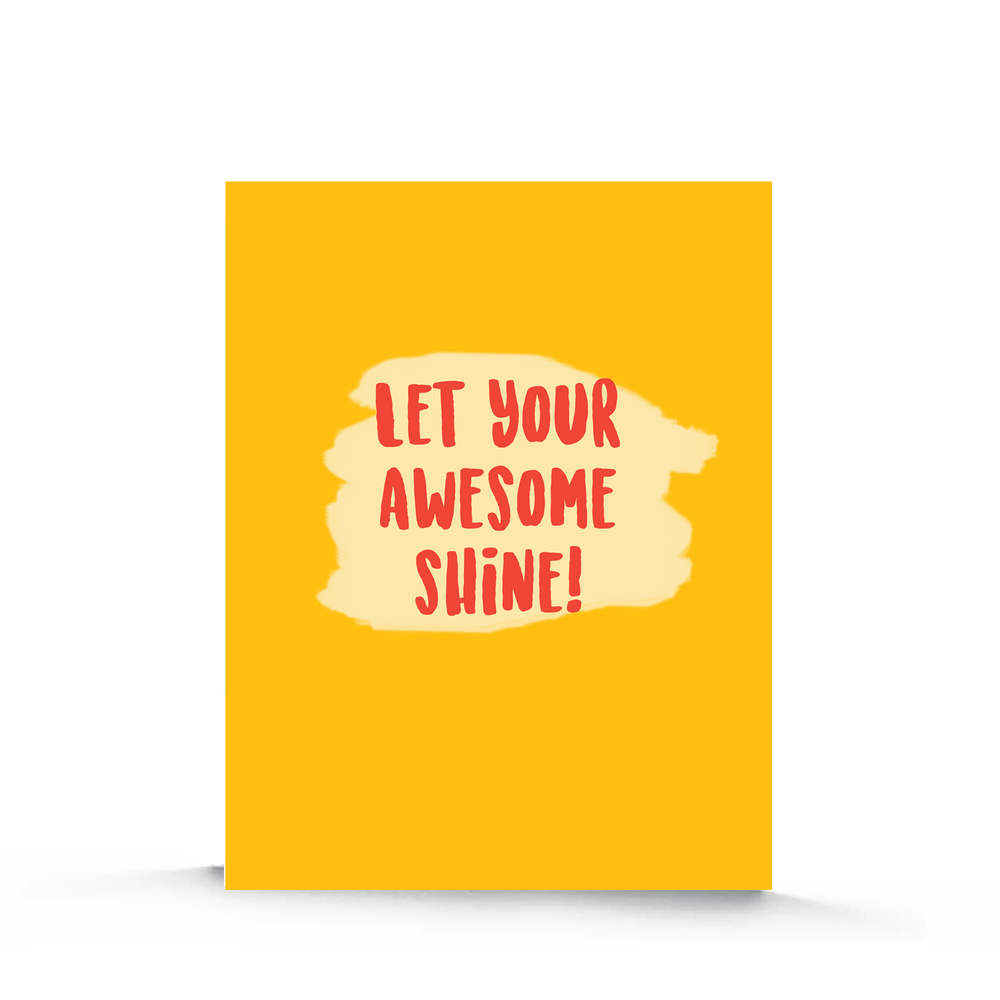 Let Your Awesome Shine – Encouragement Greeting Card