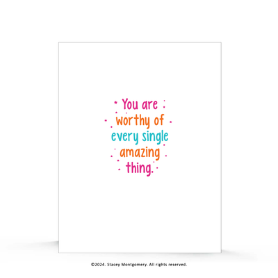 ☀️ You Are Worthy – Every Amazing Thing Encouragement Card