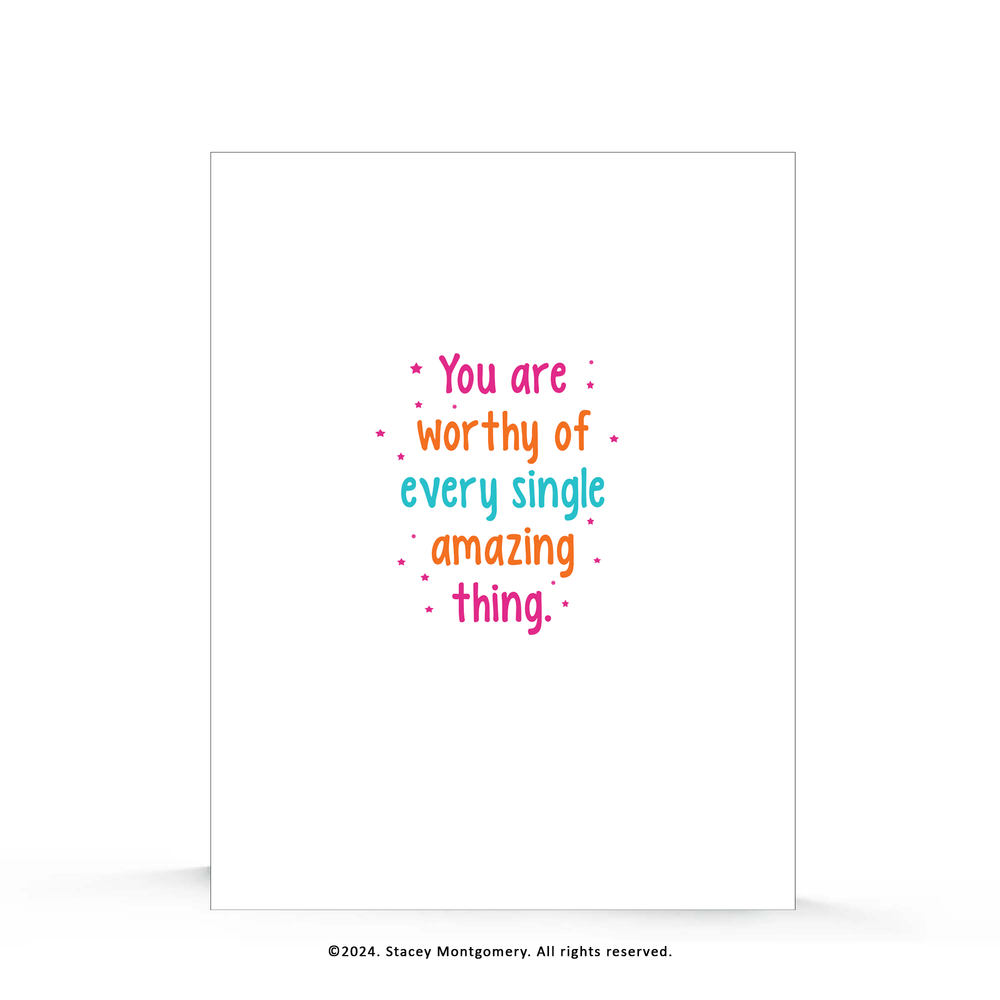 ☀️ You Are Worthy – Every Amazing Thing Encouragement Card