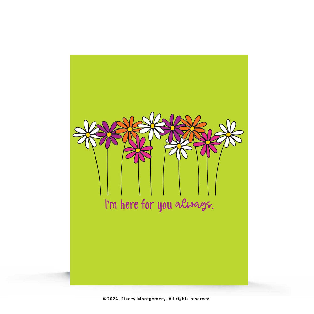☀️ I’m Here for You Always – Encouragement Greeting Card