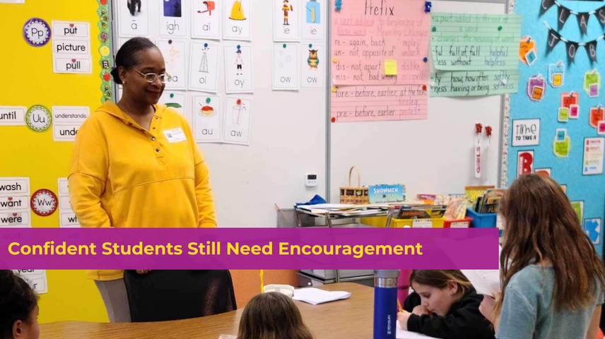 Confident Students Still Need Encouragement