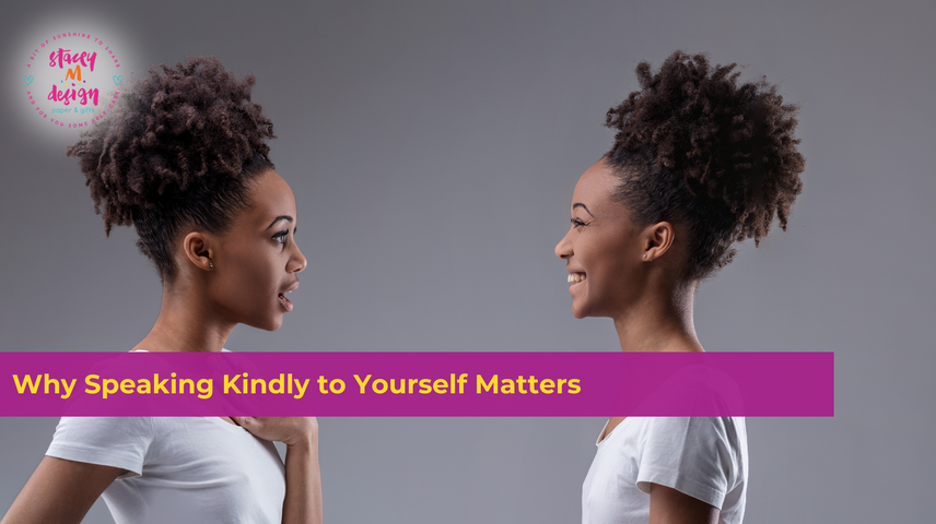 ☀️ Why Speaking Kindly to Yourself Matters