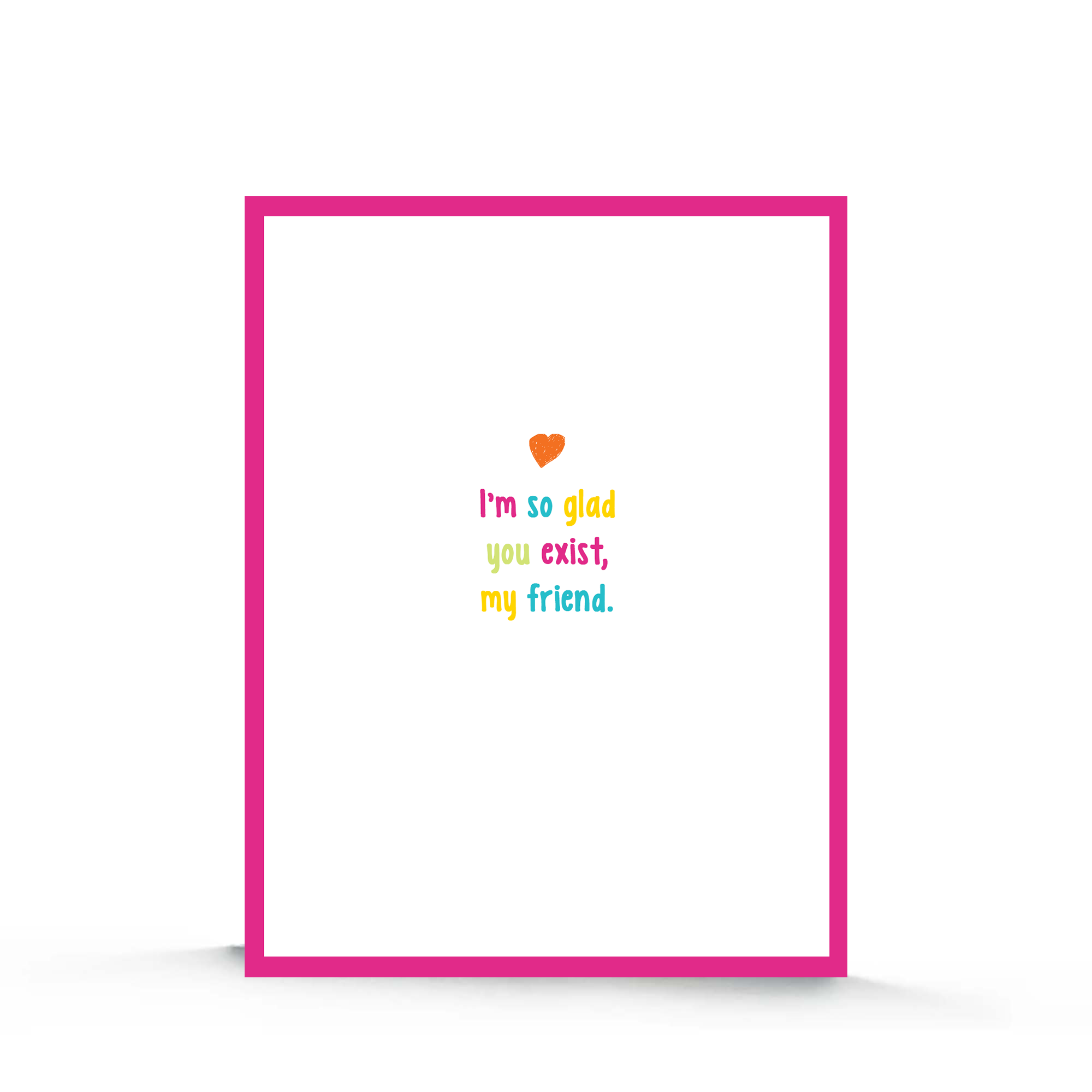 ☀️ Glad You Exist Friendship Card | Friendship Card