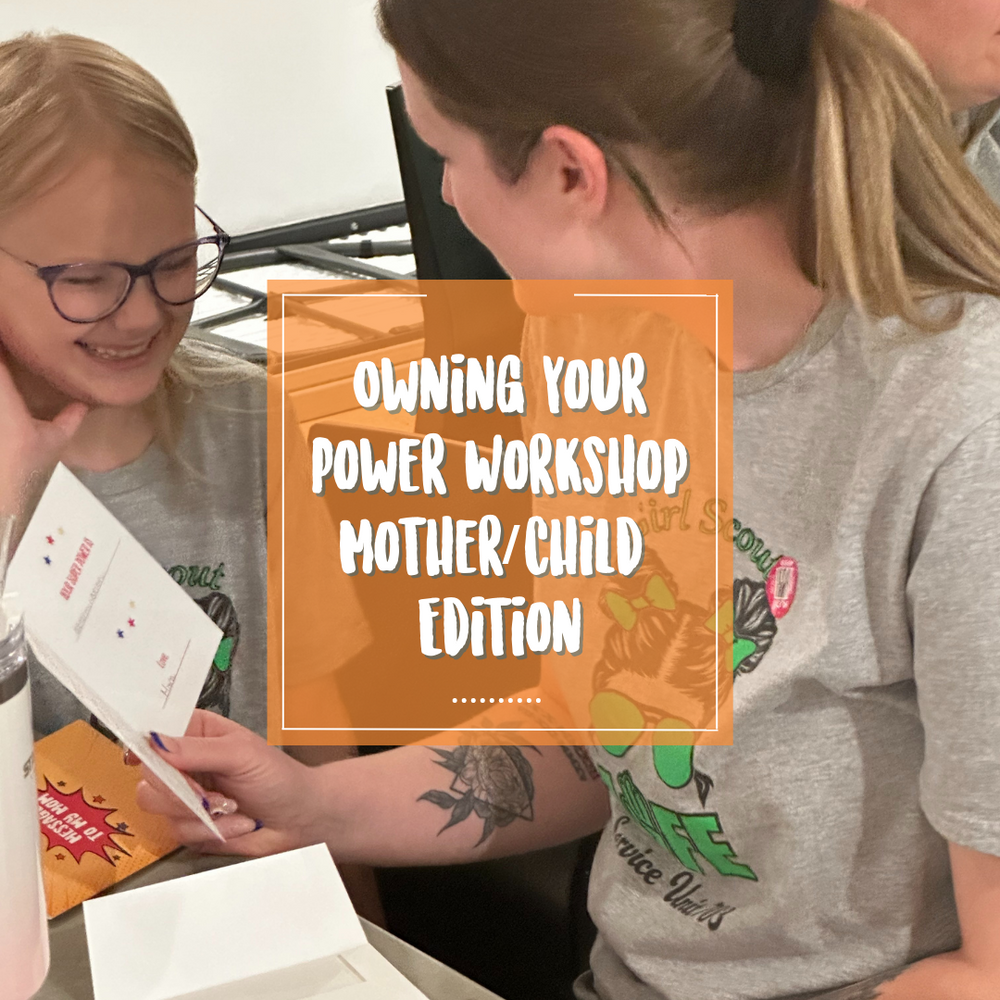 Workshop:  Owning Your Power Workshop For Kids- Mother/Child Edition